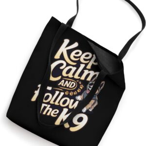 Follow The K9 Keep Calm Tactical Dog Handler Law Gear Tote Bag