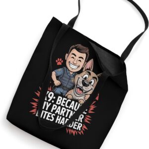 My Partner Bites K9 Handler Police Dog Tactical Gear Tote Bag